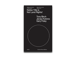 Native Title is Not Land Rights!