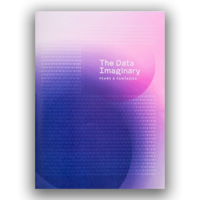 The Data Imaginary Fears and Fantasies