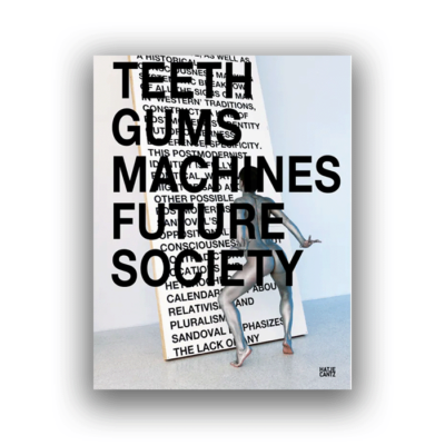Lili Reynaud-Dewar: TEETH, GUMS, MACHINES, FUTURE, SOCIETY